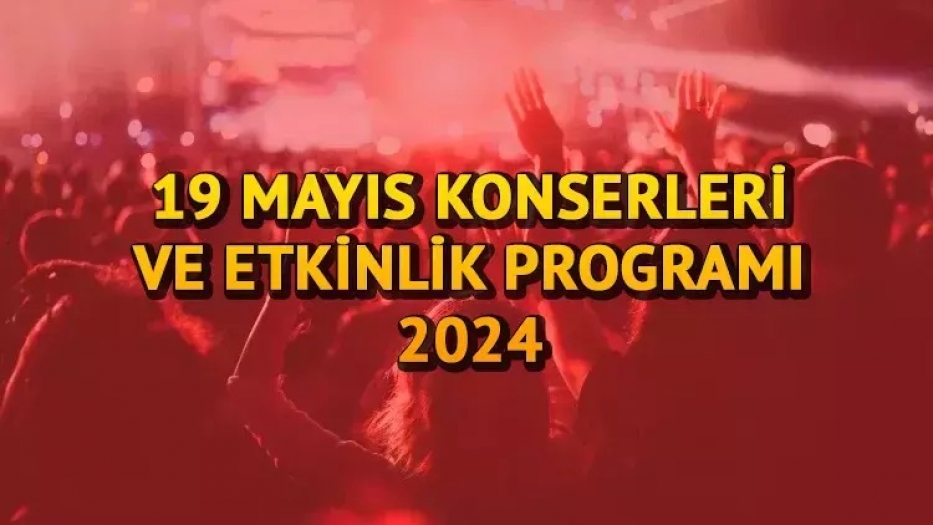 19 Mayıs İstanbul, Ankara ve İzmir'de ücretsiz konserleri ve etkinlikleri nerede, ne zaman, saat kaçta başlayacak?