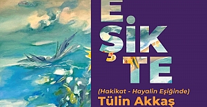 Tülin Akkaş’ın 4. kişisel resim sergisi “EŞİKTE”