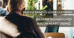 Emeklilere bayram ikramiyeleri yarından itibaren ödenmeye başlayacak