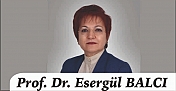 Prof. Dr. ESERGÜL BALCI yazdı: "Sorular, Sorunlar, Çözümler"